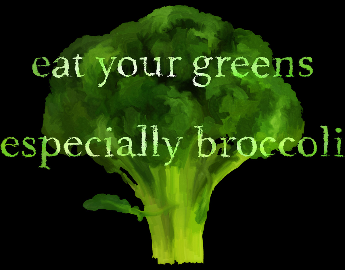 eat your greens especially broccoli